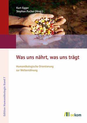 Buchcover Was uns nährt, was uns trägt | Kurt Egger | EAN 9783865813190 | ISBN 3-86581-319-4 | ISBN 978-3-86581-319-0