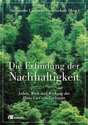 Buchcover Die Erfindung der Nachhaltigkeit | EAN 9783865814159 | ISBN 3-86581-415-8 | ISBN 978-3-86581-415-9