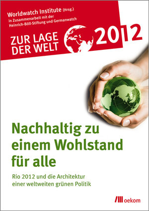 Buchcover Zur Lage der Welt 2012: Nachhaltig zu einem Wohlstand für alle  | EAN 9783865815064 | ISBN 3-86581-506-5 | ISBN 978-3-86581-506-4