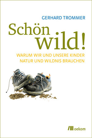 Buchcover Schön wild! | Gerhard Trommer | EAN 9783865815224 | ISBN 3-86581-522-7 | ISBN 978-3-86581-522-4