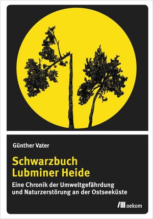 Buchcover Schwarzbuch Lubminer Heide | Günther Vater | EAN 9783865815705 | ISBN 3-86581-570-7 | ISBN 978-3-86581-570-5