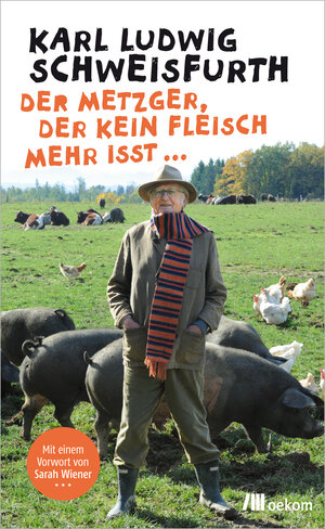 Buchcover Der Metzger, der kein Fleisch mehr isst ... | Karl Ludwig Schweisfurth | EAN 9783865815927 | ISBN 3-86581-592-8 | ISBN 978-3-86581-592-7