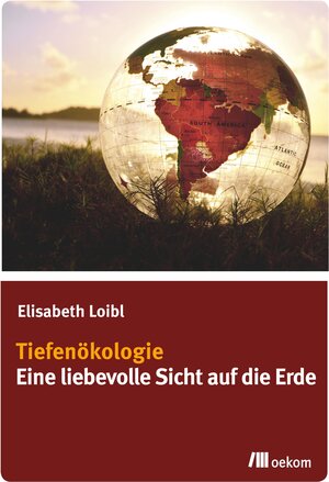 Buchcover Tiefenökologie | Elisabeth Loibl | EAN 9783865816948 | ISBN 3-86581-694-0 | ISBN 978-3-86581-694-8