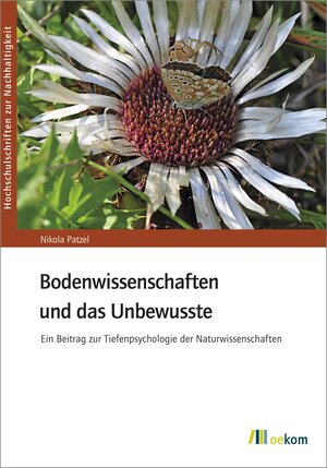 Buchcover Bodenwissenschaften und das Unbewusste | Nikola Patzel | EAN 9783865817266 | ISBN 3-86581-726-2 | ISBN 978-3-86581-726-6