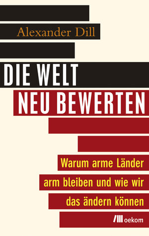 Buchcover Die Welt neu bewerten | Alexander Dill | EAN 9783865818416 | ISBN 3-86581-841-2 | ISBN 978-3-86581-841-6