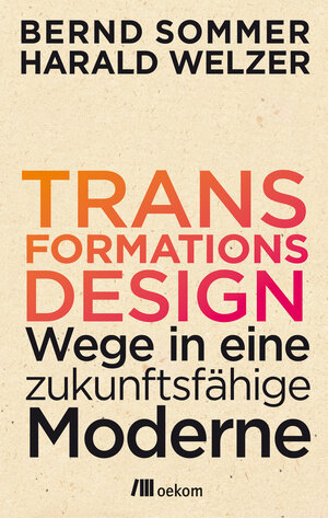 Buchcover Transformationsdesign | Harald Welzer | EAN 9783865818669 | ISBN 3-86581-866-8 | ISBN 978-3-86581-866-9