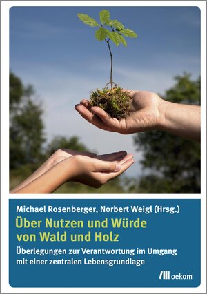 Buchcover Über Nutzen und Würde von Wald und Holz  | EAN 9783865818959 | ISBN 3-86581-895-1 | ISBN 978-3-86581-895-9