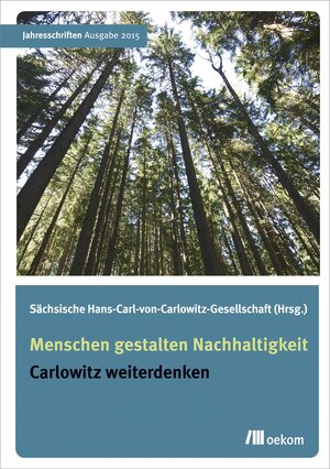 Buchcover Menschen gestalten Nachhaltigkeit | Sächsische Hans-Carl-von-Carlowitz-Gesellschaft | EAN 9783865819000 | ISBN 3-86581-900-1 | ISBN 978-3-86581-900-0