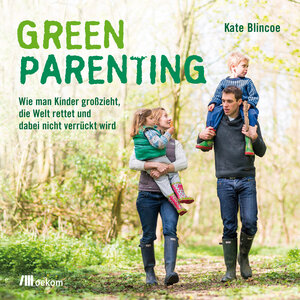 Buchcover Green Parenting | Kate Blincoe | EAN 9783865819987 | ISBN 3-86581-998-2 | ISBN 978-3-86581-998-7