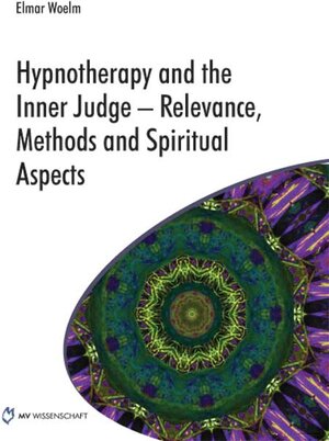 Buchcover Hypnotherapy and the Inner Judge | Elmar Woelm | EAN 9783865823991 | ISBN 3-86582-399-8 | ISBN 978-3-86582-399-1