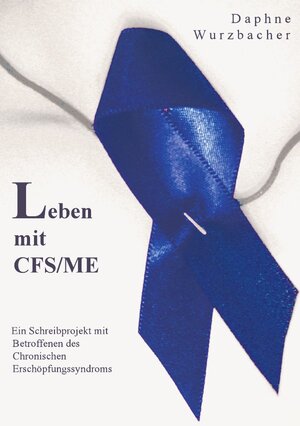 Buchcover Leben mit CFS/ME | Daphne Wurzbacher | EAN 9783865826671 | ISBN 3-86582-667-9 | ISBN 978-3-86582-667-1