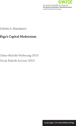 Buchcover Riga's Capital Modernism | Steven A. Mansbach | EAN 9783865838070 | ISBN 3-86583-807-3 | ISBN 978-3-86583-807-0