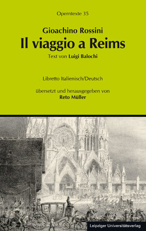 Buchcover Gioachino Rossini: Il viaggio a Reims ossia L'albergo del Giglio d'Oro (Die Reise nach Reims oder Das Hotel zur goldenen Lilie)  | EAN 9783865838766 | ISBN 3-86583-876-6 | ISBN 978-3-86583-876-6
