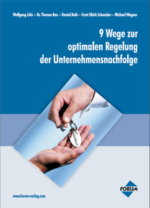 Buchcover 9 Wege zur optimalen Regelung der Unternehmensnachfolge | Ernst U Schneider | EAN 9783865862815 | ISBN 3-86586-281-0 | ISBN 978-3-86586-281-5