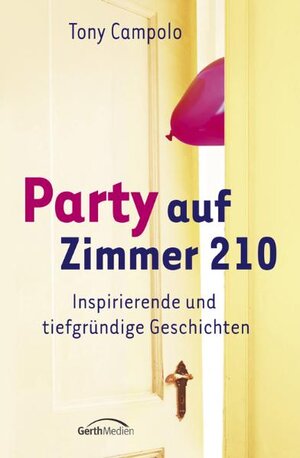 Party auf Zimmer 210. Inspirierende und tiefgründige Geschichten