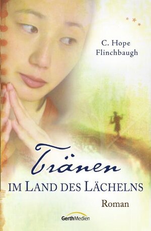 Buchcover Tränen im Land des Lächelns | C Hope Flinchbaugh | EAN 9783865911414 | ISBN 3-86591-141-2 | ISBN 978-3-86591-141-4