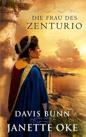 Buchcover Die Frau des Zenturio | Janette Oke | EAN 9783865914170 | ISBN 3-86591-417-9 | ISBN 978-3-86591-417-0