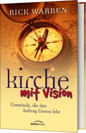 Buchcover Kirche mit Vision | Rick Warren | EAN 9783865915757 | ISBN 3-86591-575-2 | ISBN 978-3-86591-575-7