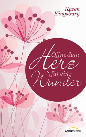 Buchcover Öffne dein Herz für ein Wunder | Karen Kingsbury | EAN 9783865916549 | ISBN 3-86591-654-6 | ISBN 978-3-86591-654-9