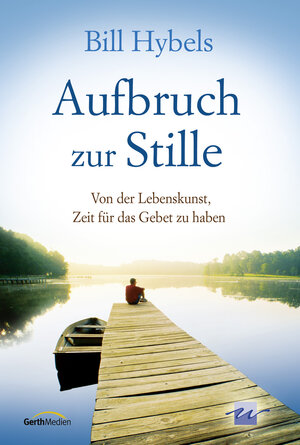 Buchcover Aufbruch zur Stille | Bill Hybels | EAN 9783865918611 | ISBN 3-86591-861-1 | ISBN 978-3-86591-861-1
