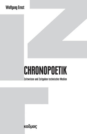 Buchcover Chronopoetik | Wolfgang Ernst | EAN 9783865991430 | ISBN 3-86599-143-2 | ISBN 978-3-86599-143-0