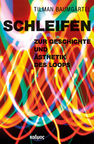 Buchcover Schleifen | Tilman Baumgärtel | EAN 9783865992710 | ISBN 3-86599-271-4 | ISBN 978-3-86599-271-0