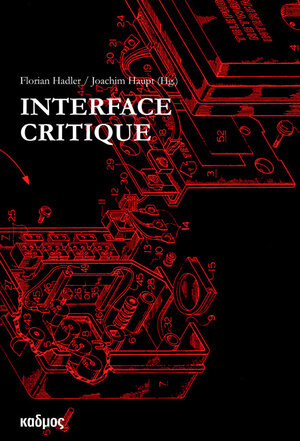 Buchcover Interface Critique  | EAN 9783865993076 | ISBN 3-86599-307-9 | ISBN 978-3-86599-307-6