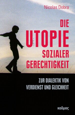 Buchcover Die Utopie sozialer Gerechtigkeit | Nicolas Dobra | EAN 9783865993533 | ISBN 3-86599-353-2 | ISBN 978-3-86599-353-3
