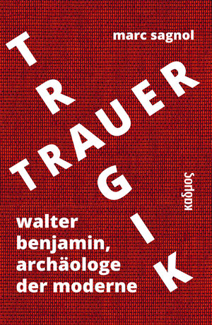 Buchcover Tragik und Trauer | Marc Sagnol | EAN 9783865993748 | ISBN 3-86599-374-5 | ISBN 978-3-86599-374-8
