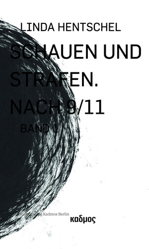 Buchcover Schauen und Strafen. Nach 9/11 | Linda Hentschel | EAN 9783865994233 | ISBN 3-86599-423-7 | ISBN 978-3-86599-423-3