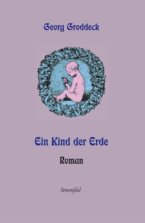 Buchcover Ein Kind der Erde | Georg Groddeck | EAN 9783866000650 | ISBN 3-86600-065-0 | ISBN 978-3-86600-065-0
