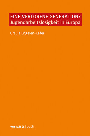 Buchcover Eine verlorene Generation? | Ursula Engelen-Kefer | EAN 9783866021631 | ISBN 3-86602-163-1 | ISBN 978-3-86602-163-1
