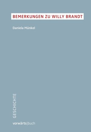 Buchcover Bemerkungen zu Willy Brandt | Daniela Münkel | EAN 9783866025417 | ISBN 3-86602-541-6 | ISBN 978-3-86602-541-7