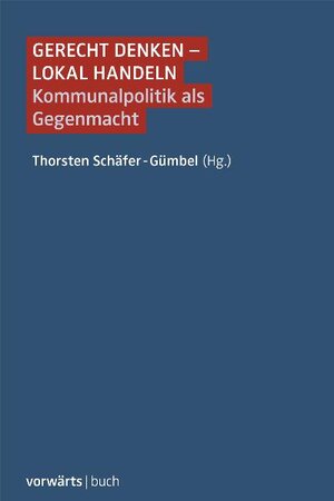 Buchcover Gerecht denken - Lokal handeln | Thorsten Schäfer-Gümbel | EAN 9783866027350 | ISBN 3-86602-735-4 | ISBN 978-3-86602-735-0