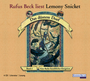 Das düstere Dorf (Eine Reihe betrüblicher Ereignisse, Band 7) (4 Audio-CDs)