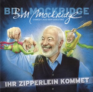 Buchcover Ihr Zipperlein kommet | Bill Mockridge | EAN 9783866041301 | ISBN 3-86604-130-6 | ISBN 978-3-86604-130-1