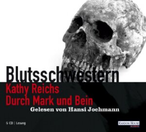 Durch Mark und Bein. 5 CDs . Blutsschwestern