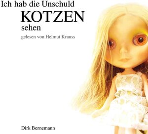 Buchcover Ich hab die Unschuld kotzen sehen | Dirk Bernemann | EAN 9783866080799 | ISBN 3-86608-079-4 | ISBN 978-3-86608-079-9