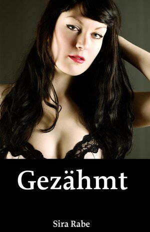 Buchcover Gezähmt | Sira Rabe | EAN 9783866086234 | ISBN 3-86608-623-7 | ISBN 978-3-86608-623-4