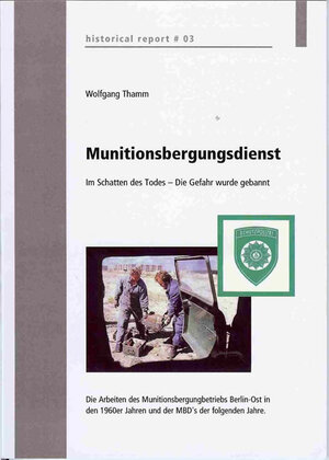 Buchcover Munitionsbergungsdienst. Im Schatten des Todes - Die Gefahr wurde gebannt | Wolfgang Thamm | EAN 9783866114524 | ISBN 3-86611-452-4 | ISBN 978-3-86611-452-4
