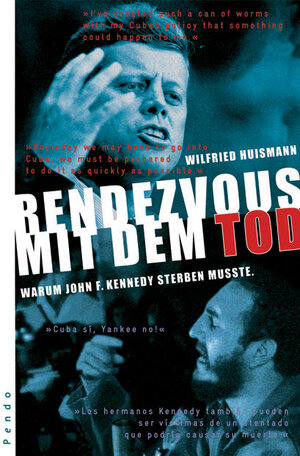 Rendezvous mit dem Tod: Warum John F. Kennedy sterben musste: Warum JFK sterben musste