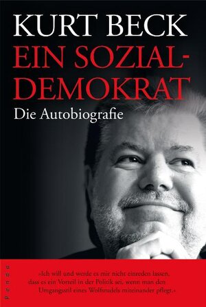 Buchcover Ein Sozialdemokrat | Kurt Beck | EAN 9783866122048 | ISBN 3-86612-204-7 | ISBN 978-3-86612-204-8