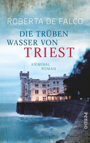 Buchcover Die trüben Wasser von Triest | Roberta De Falco | EAN 9783866123793 | ISBN 3-86612-379-5 | ISBN 978-3-86612-379-3