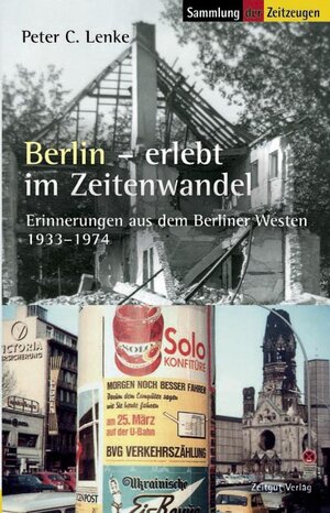 Buchcover Berlin erlebt im Zeitenwandel | Peter C Lenke | EAN 9783866141421 | ISBN 3-86614-142-4 | ISBN 978-3-86614-142-1