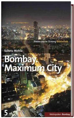 Buchcover Bombay. Maximum City | Suketu Mehta | EAN 9783866157880 | ISBN 3-86615-788-6 | ISBN 978-3-86615-788-0