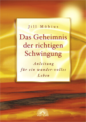 Buchcover Das Geheimnis der richtigen Schwingung | Jill Möbius | EAN 9783866160002 | ISBN 3-86616-000-3 | ISBN 978-3-86616-000-2
