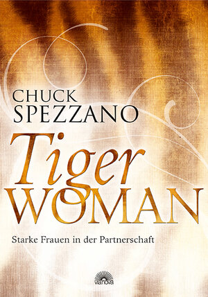 Buchcover Tiger Woman | Chuck Spezzano | EAN 9783866162471 | ISBN 3-86616-247-2 | ISBN 978-3-86616-247-1