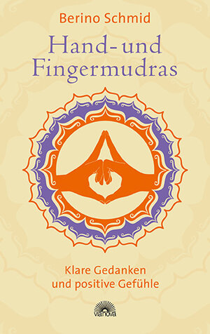 Buchcover Hand- und Fingermudras | Berino Schmid | EAN 9783866163218 | ISBN 3-86616-321-5 | ISBN 978-3-86616-321-8