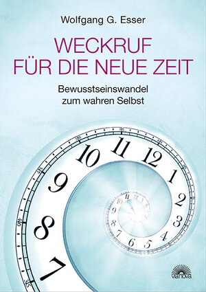 Buchcover Weckruf für die neue Zeit | Wolfgang G. Esser | EAN 9783866163324 | ISBN 3-86616-332-0 | ISBN 978-3-86616-332-4