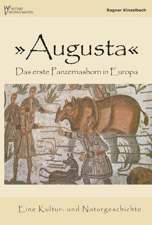 Buchcover Augusta - Das erste Panzernashorn in Europa | Ragnar K. Kinzelbach | EAN 9783866170414 | ISBN 3-86617-041-6 | ISBN 978-3-86617-041-4